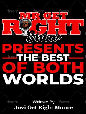 cover image of The Mr. Get Right Show Presents the Best of Both Worlds